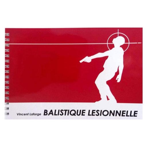 Balistique Lésionnelle - Editions - Autre - 9782957670703 - 1