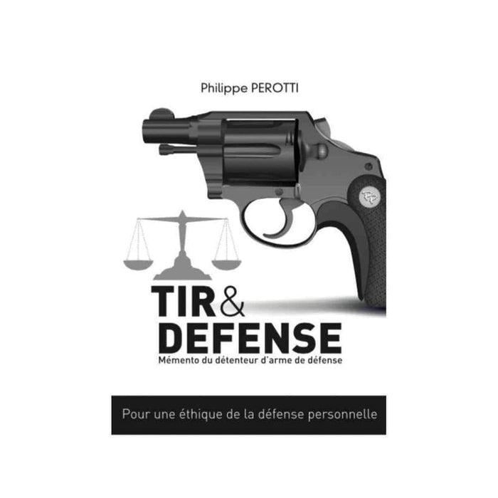 Tir & Défense : Mémento du détenteur d'arme de défense